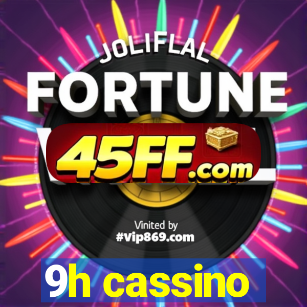9h cassino